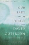 GUTERSON, DAVID - Our Lady of the Forest [antikvár]