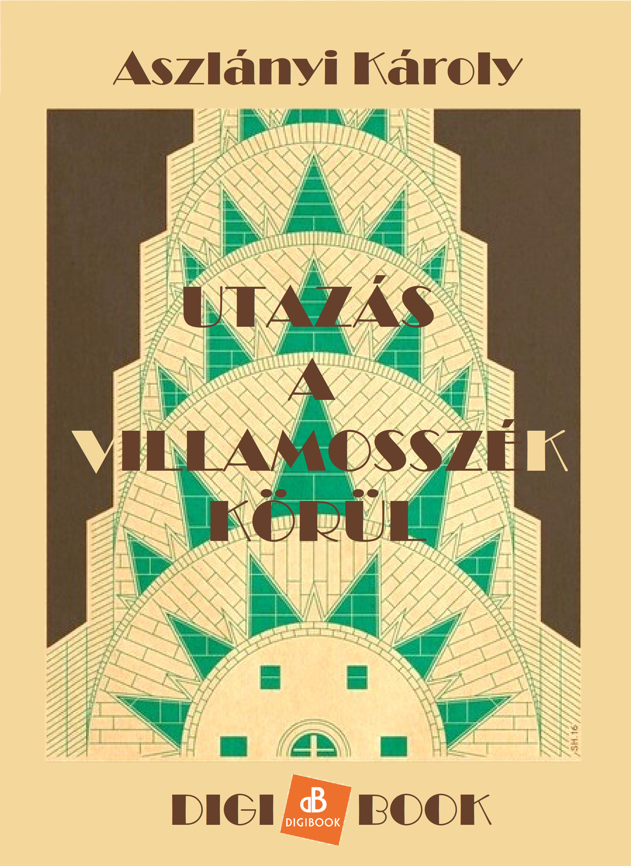 Aszlányi Károly - Utazás a villamosszék körül [eKönyv: epub, mobi]