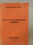 Banczerowski Janusz - A nyelv és a nyelvi kommunikáció alapkérdései (dedikált példány) [antikvár]