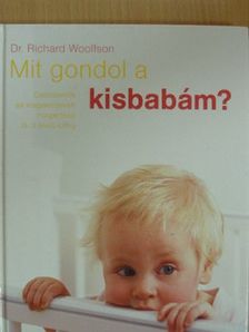 Dr. Richard Woolfson - Mit gondol a kisbabám? [antikvár]