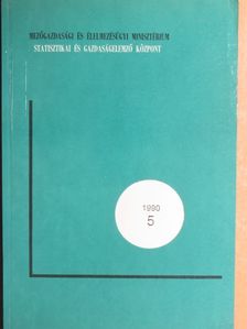 Mezőgazdasági és Élelmezésügyi Minisztérium Statisztikai és Gazdaságelemző Központ 1990/5. [antikvár]