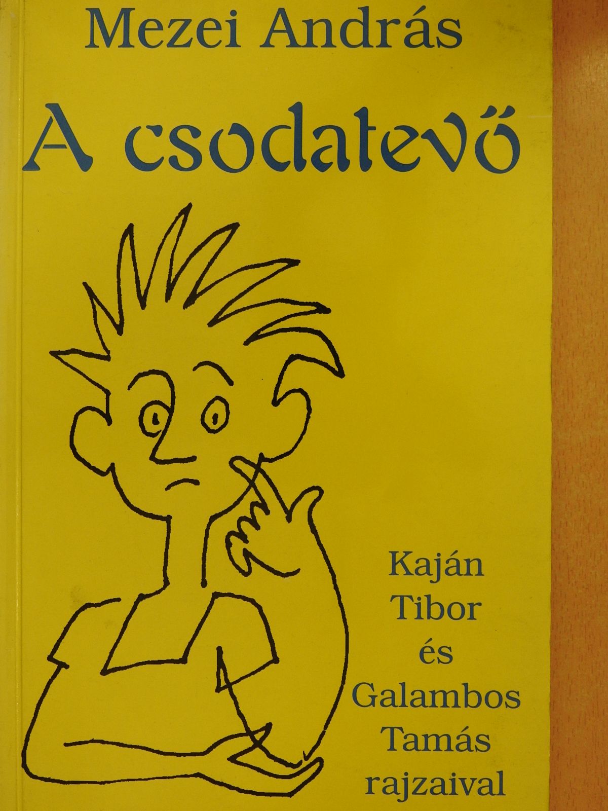 Mezei András - A csodatevő (dedikált példány) [antikvár]