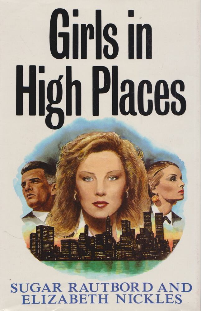Sugar Rautbord, Elizabeth Nickles - Girls in High Places [antikvár]