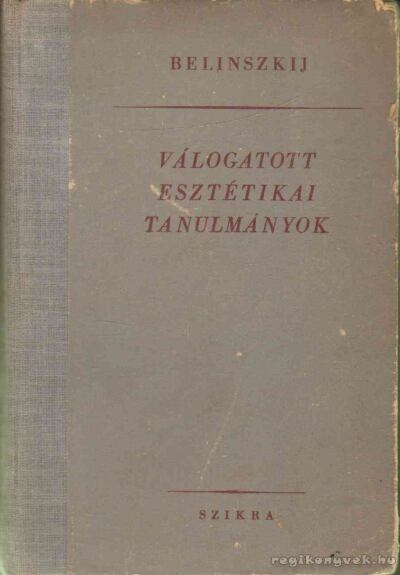 Belinszkij, V.G. - Válogatott esztétikai tanulmányok [antikvár]