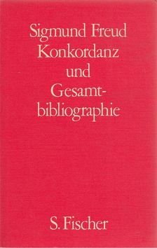 Sigmund Freud - Sigmund Freud - Konkordanz und Gesamtbibliographie [antikvár]