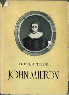 LUTTER TIBOR - John Milton [antikvár]