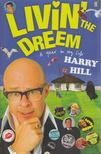 Harry Hill - Livin' the Dreem [antikvár]