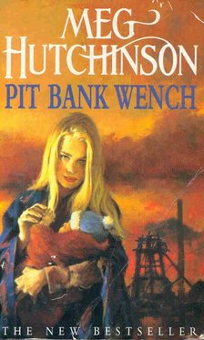 Hutchinson, Meg - Pit Bank Wench [antikvár]