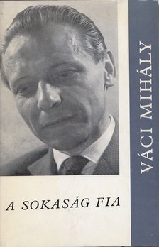 VÁCI MIHÁLY - A sokaság fia [antikvár]