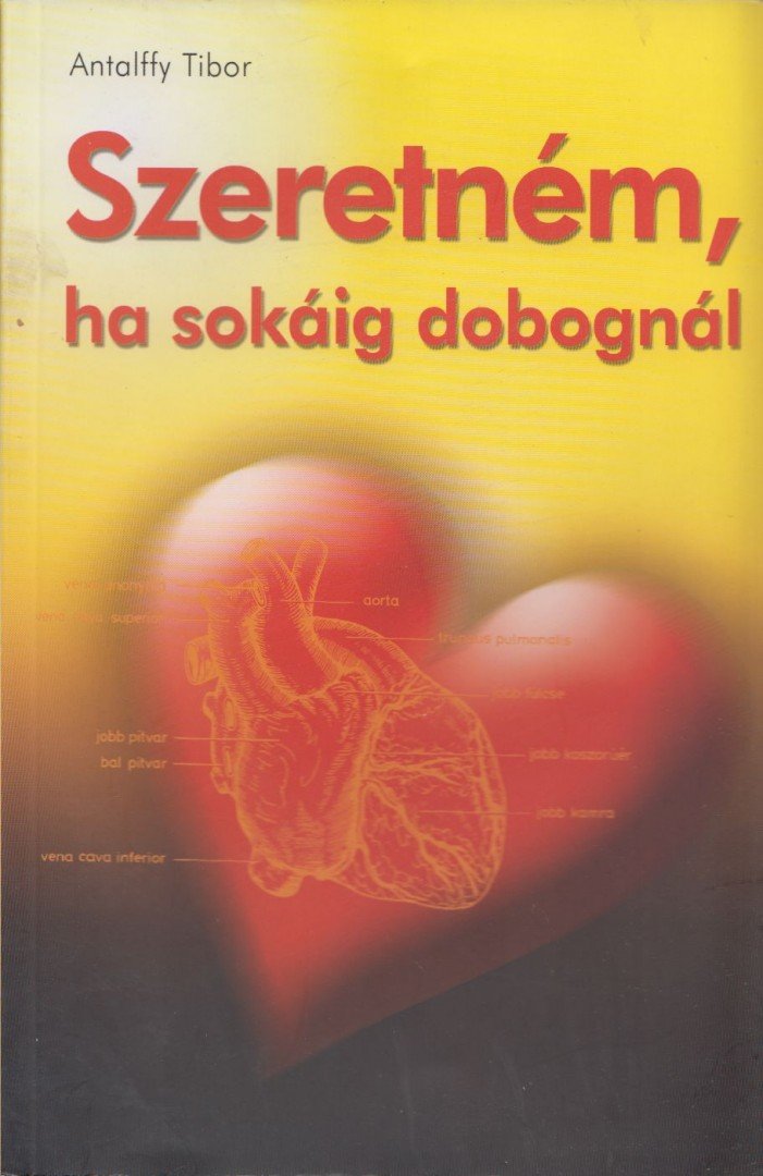 Antalffy Tibor - Szeretném, ha sokáig dobognál [antikvár]