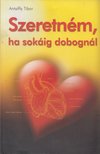 Antalffy Tibor - Szeretném, ha sokáig dobognál [antikvár]