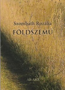 Szombath Rozália - Földszemű - Versek [antikvár]