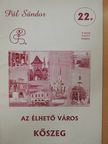 Pál Sándor - Az élhető város - Kőszeg [antikvár]