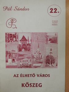 Pál Sándor - Az élhető város - Kőszeg [antikvár]
