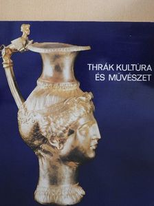 Ivan Venedikov - Thrák kultúra és művészet [antikvár]