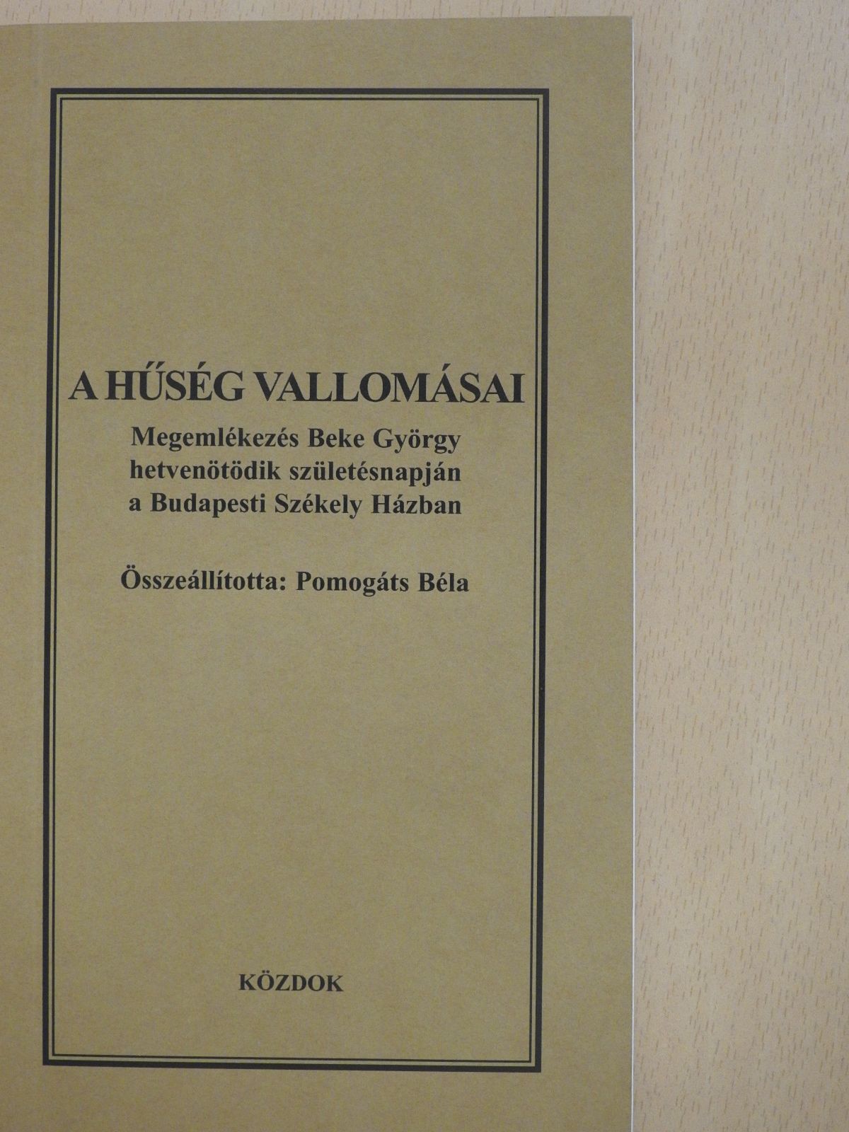 Annus József - A hűség vallomásai (aláírt és dedikált példány) [antikvár]