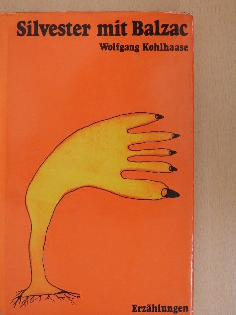 Wolfgang Kohlhaase - Silvester mit Balzac und andere Erzählungen [antikvár]