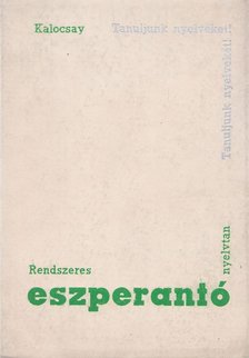 Kalocsay Kálmán - Rendszeres eszperantó nyelvtan [antikvár]