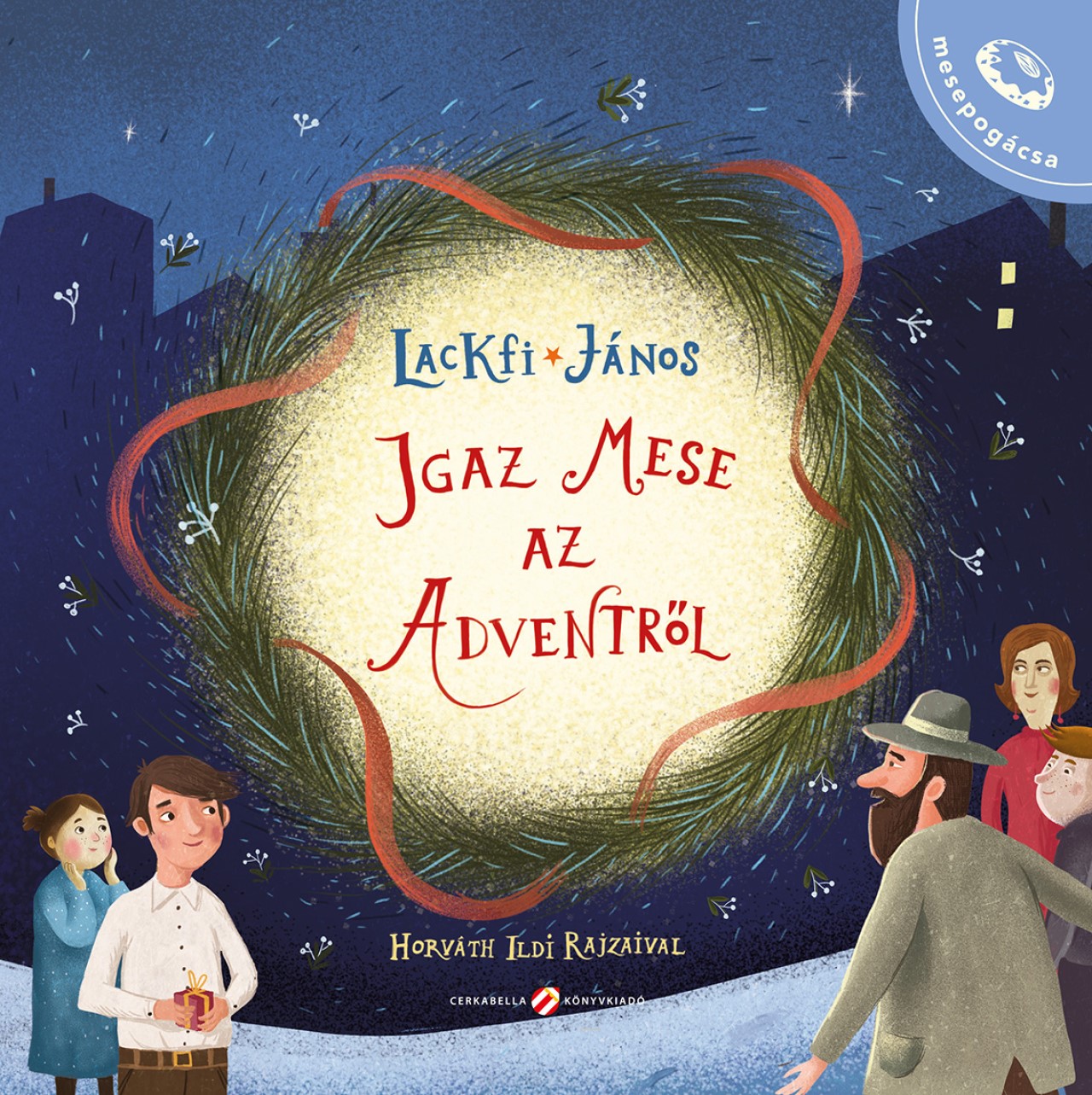 LACKFI JÁNOS - Igaz mese az adventről