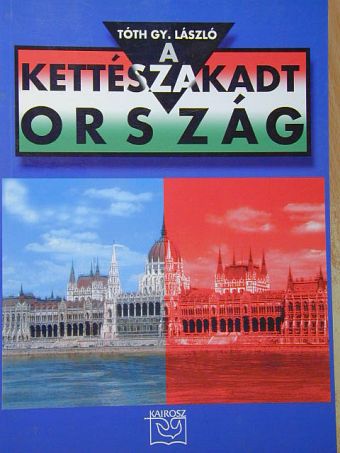 Tóth Gy. László - A kettészakadt ország [antikvár]