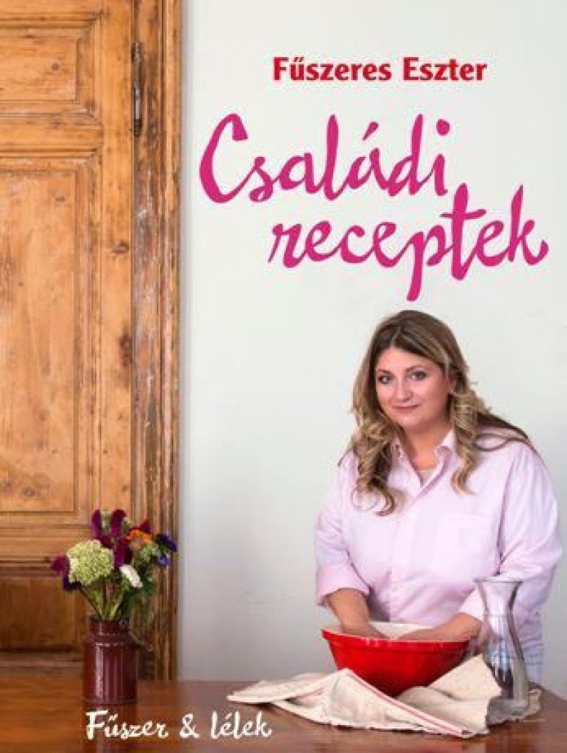 Fűszeres Eszter - Családi receptek - Fűszer & lélek [antikvár]