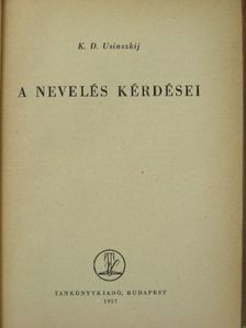 K. D. Usinszkij - A nevelés kérdései [antikvár]
