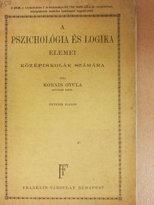 Kornis Gyula - A pszichológia és logika elemei [antikvár]