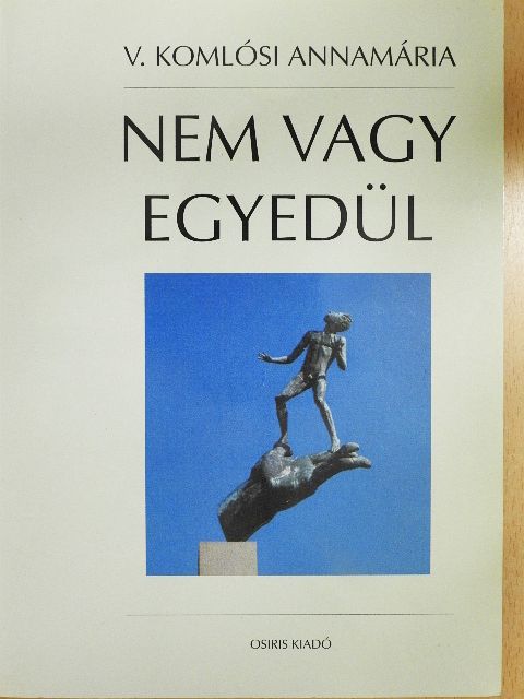V. Komlósi Annamária - Nem vagy egyedül [antikvár]