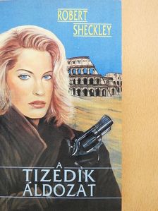 Robert Sheckley - A tizedik áldozat [antikvár]