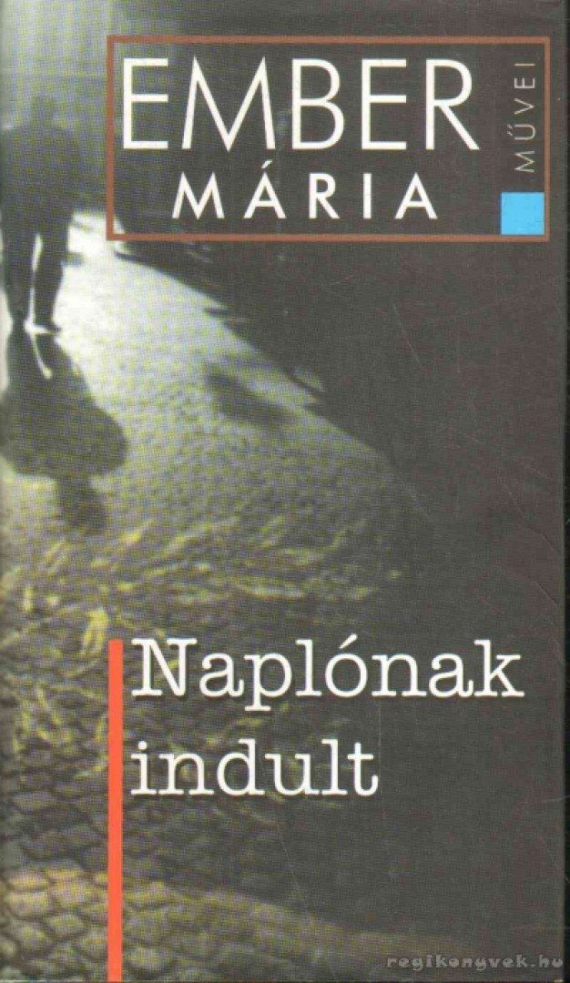 Ember Mária - Naplónak indult [antikvár]