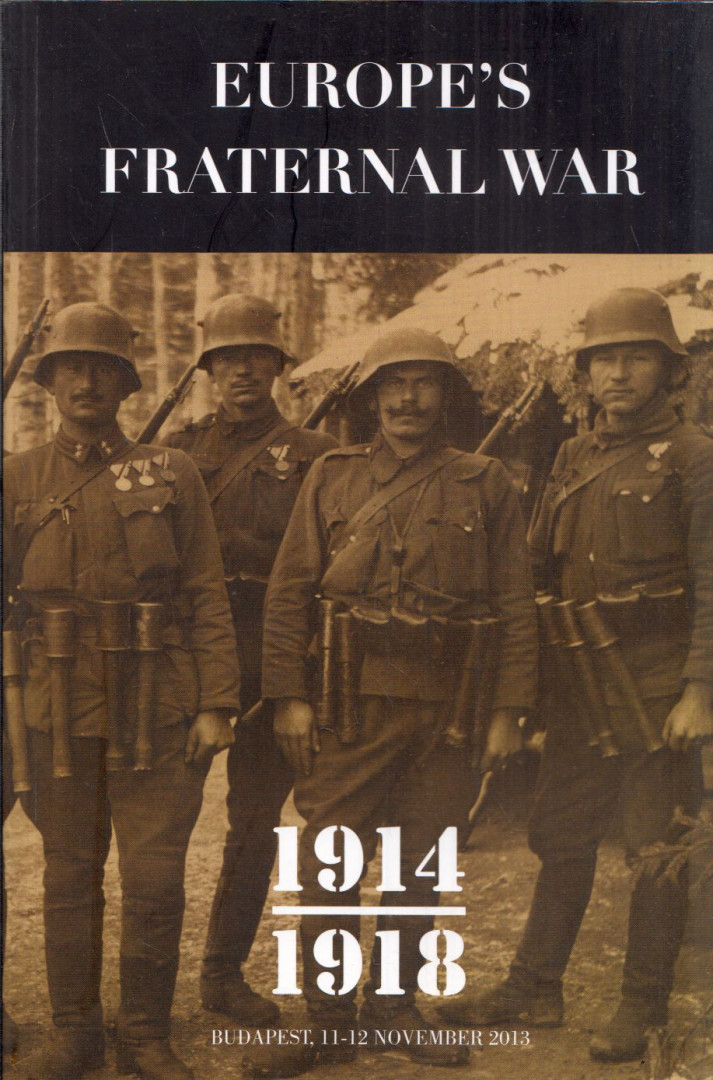 György Markó, Mária Schmidt - Europe's Fraternal War 1914-1918 [antikvár]