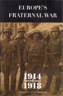 György Markó, Mária Schmidt - Europe's Fraternal War 1914-1918 [antikvár]