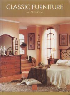 Ana María Valdós - Classic Furniture / Meubles De Style / Klassische Mobel [antikvár]
