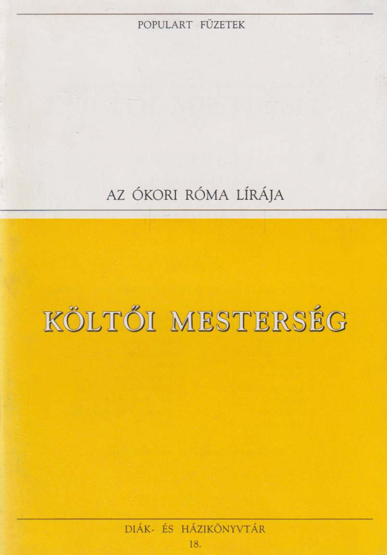 Horatius, Flaccus Quintus, Vergilius Maro, Publius, Ovidius Naso, Publius, Catullus - Költői mesterség [antikvár]