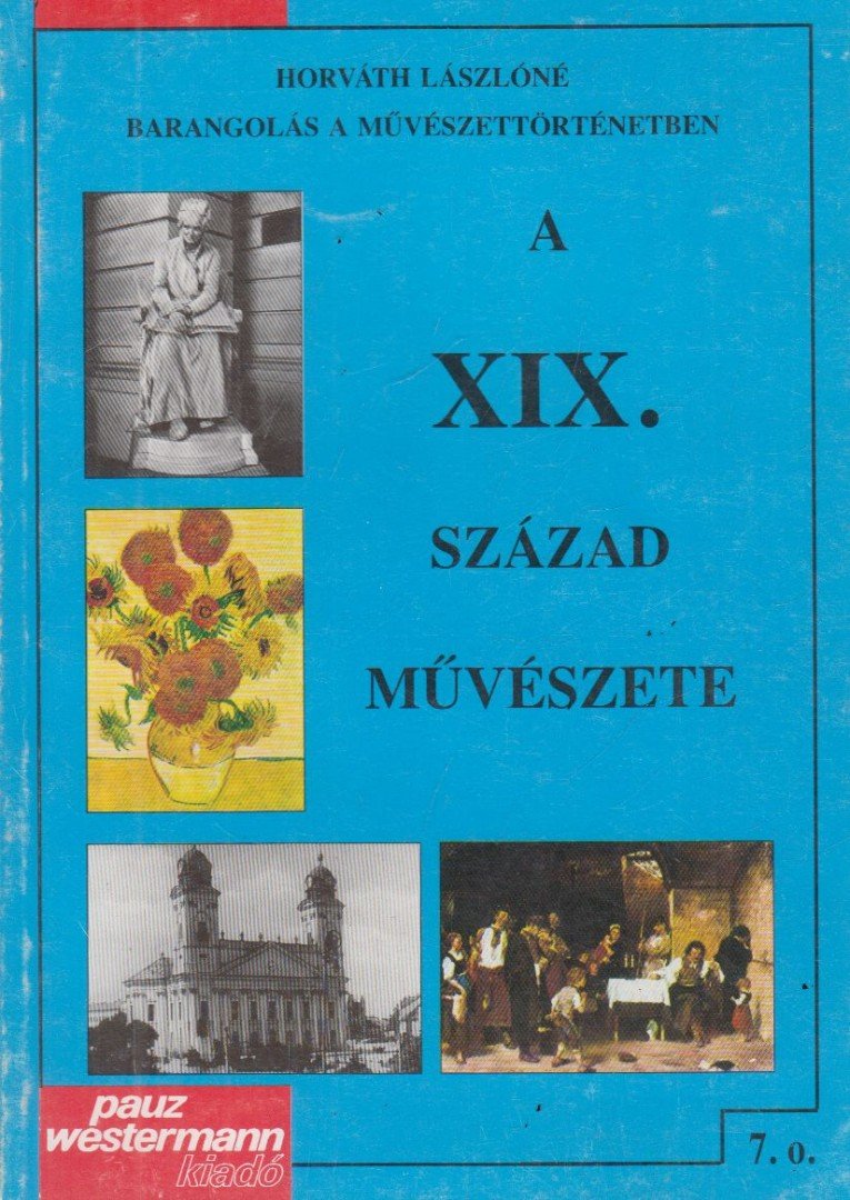 Horváth Lászlóné - A XIX. század művészete [antikvár]
