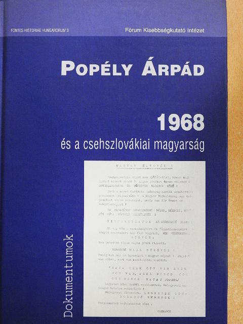 Popély Árpád - 1968 és a csehszlovákiai magyarság  [antikvár]