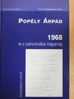 Popély Árpád - 1968 és a csehszlovákiai magyarság  [antikvár]