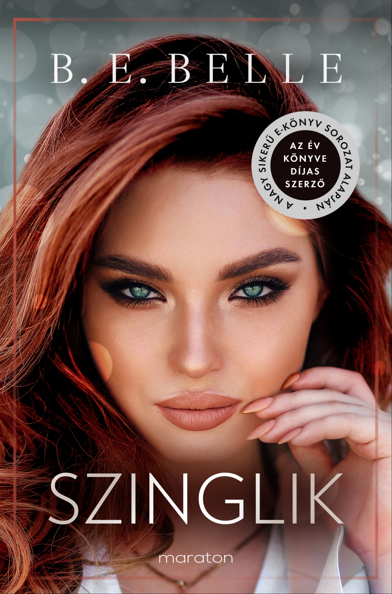 B. E. Belle - Szinglik [eKönyv: epub, mobi]