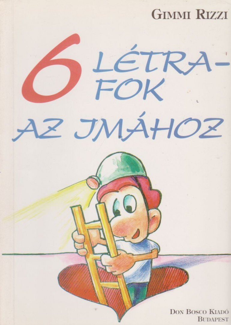 Gimmi Rizzi - Hat létrafok az imához [antikvár]