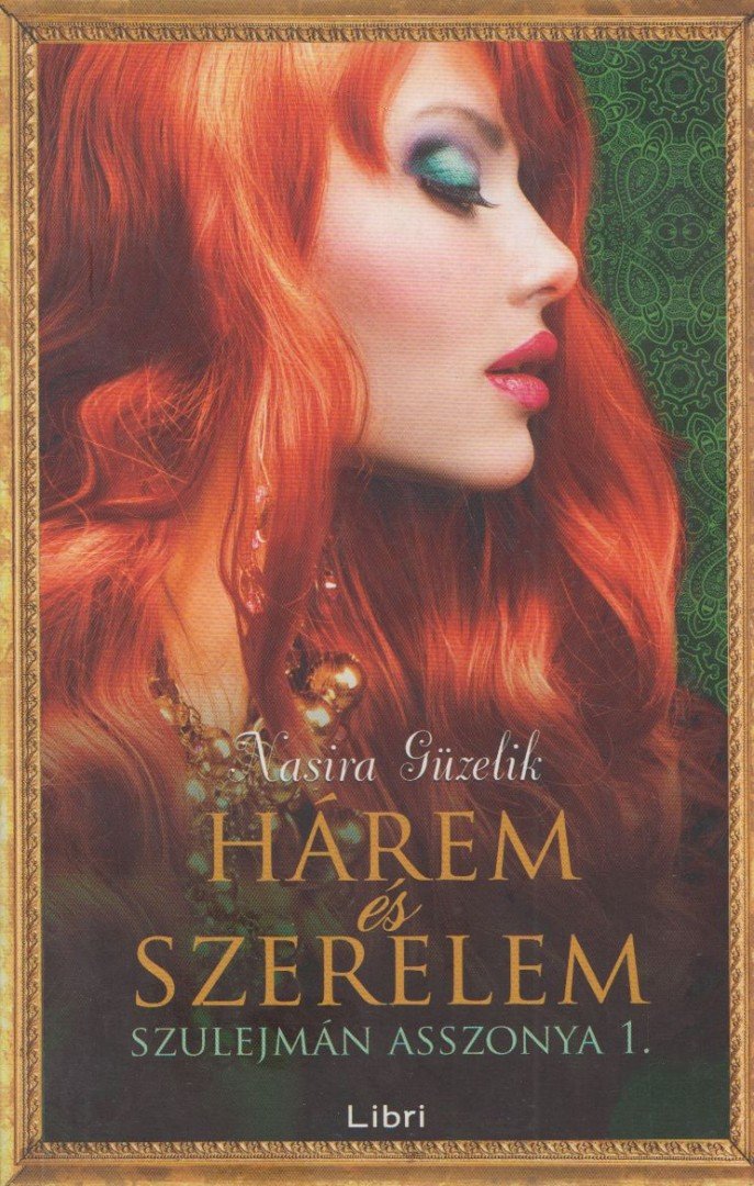 Nasira Güzelik - Hárem és szerelem [antikvár]