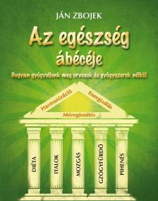 Zbojek Ján - Az egészég ábécéje [eKönyv: epub, mobi]