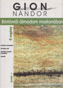 Gion Nándor - Börtönről álmodom mostanában [antikvár]