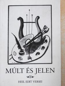 Heil Edit - Múlt és jelen (dedikált és aláírt példány) [antikvár]