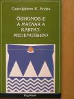 Grandpierre K. Endre - Őshonos-e a magyar a Kárpát-medencében? [antikvár]