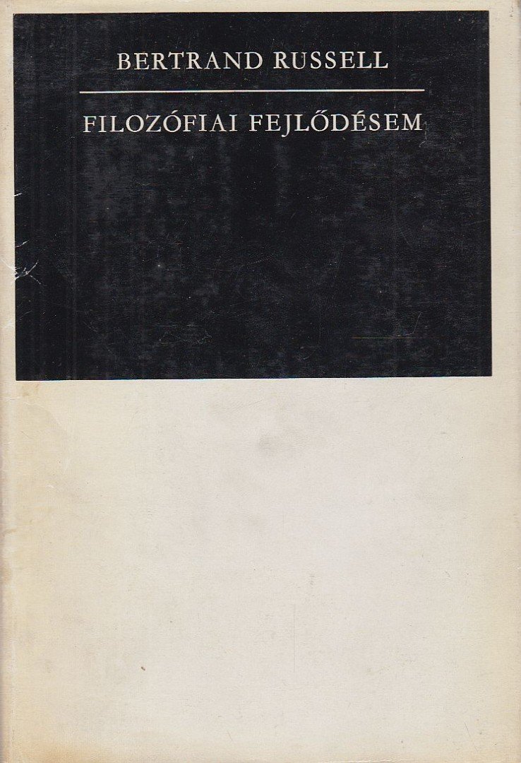 Bertrand Russell - Filozófiai fejlődésem [antikvár]
