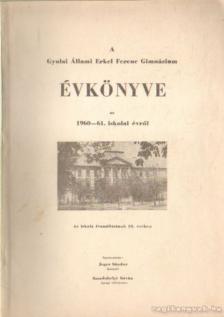 Jeges Sándor - A gyulai Állami Erkel Ferenc Gimnázium évkönyve az 1960-61. iskolai évről [antikvár]