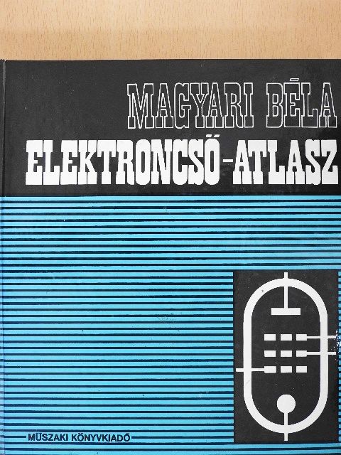 Magyari Béla - Elektroncső-Atlasz 1. [antikvár]