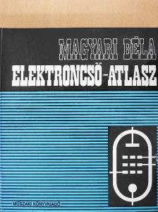 Magyari Béla - Elektroncső-Atlasz 1. [antikvár]