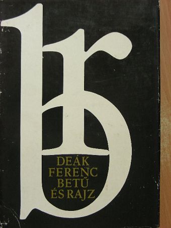 Deák Ferenc - Betű és rajz [antikvár]
