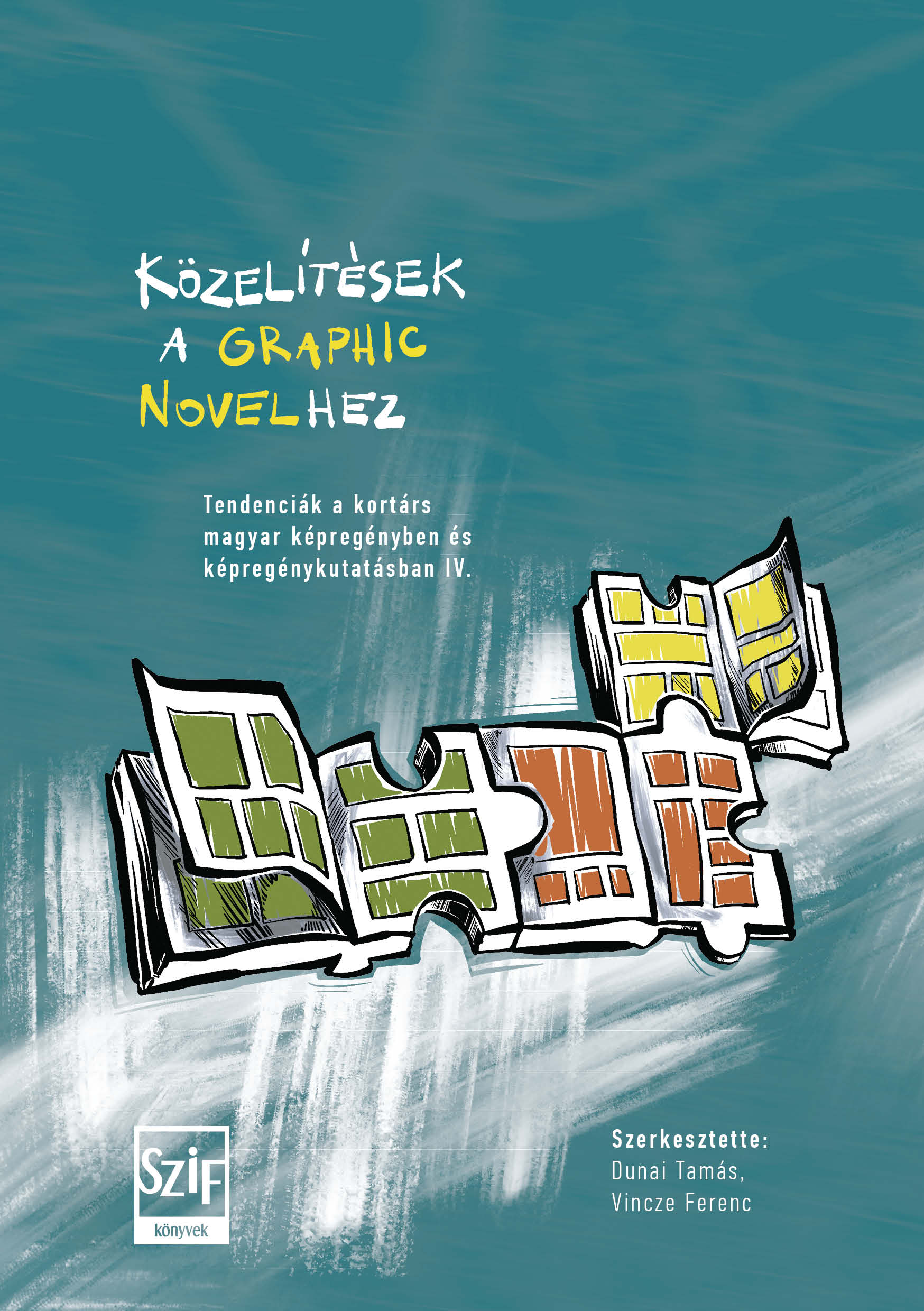 Dunai Tamás[szerk.] - szerk. Vincze Ferenc[szerk.] - Közelítések a graphic novelhez